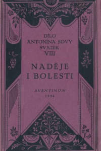 Sbírka básníka Antonína Sovy Naději i bolesti z roku 1924